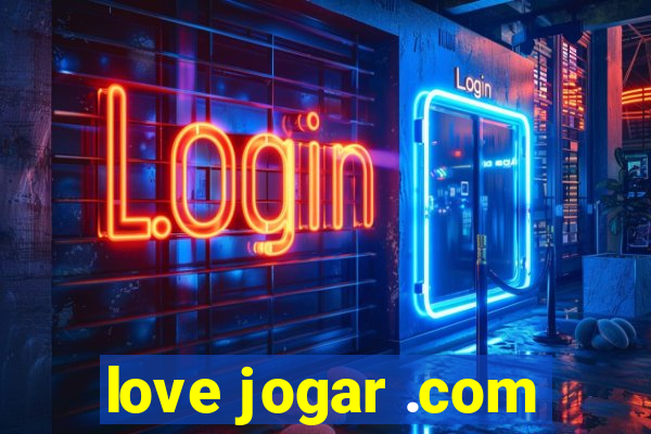 love jogar .com